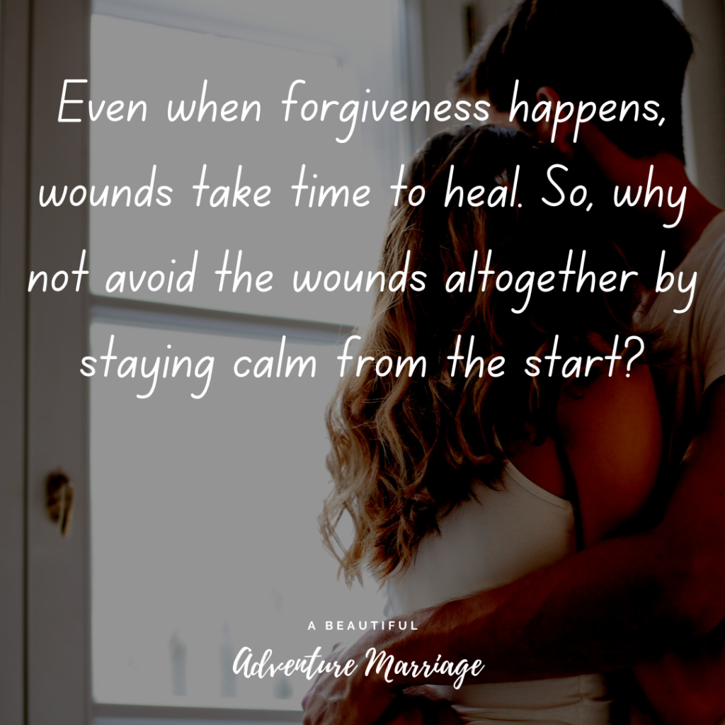 A couple hugging by the window with the words "Even when forgiveness happens, wounds take time to heal. So, why not avoid the wounds altogether by staying calm from the start" written over the picture.