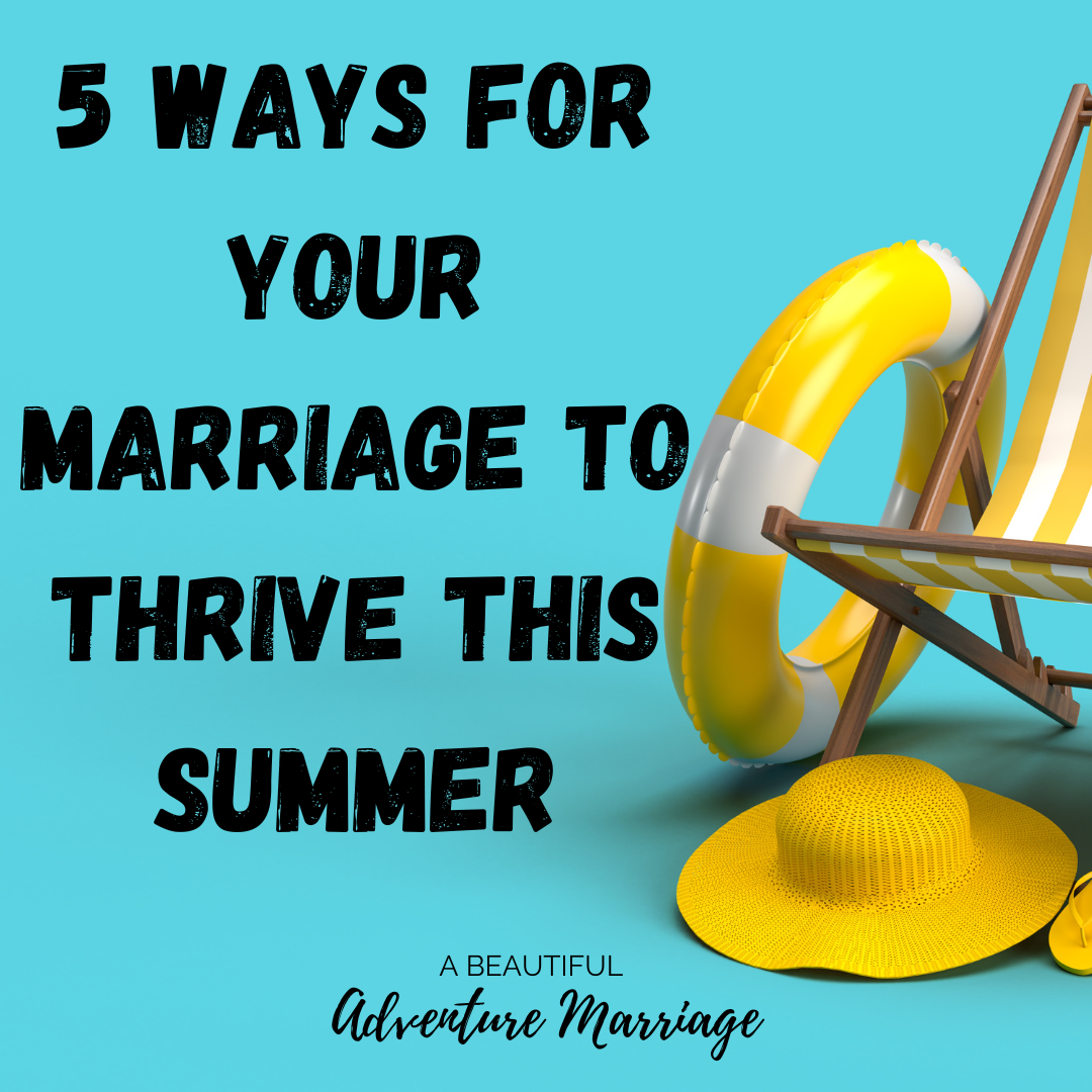 A blue background with a yellow beach chair, a yellow hat, and a yellow floaty on the right side. The words "5 Ways For Your Marriage to Thrive This Summer" is on the left side.