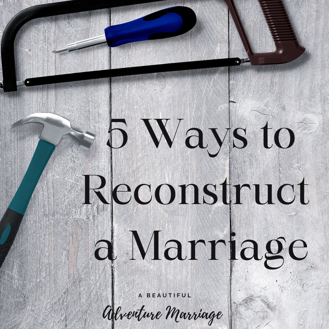 A wooden surface with a hammer and saw laying on it with the words, "5 Ways to Reconstruct a Marriage" written on it.